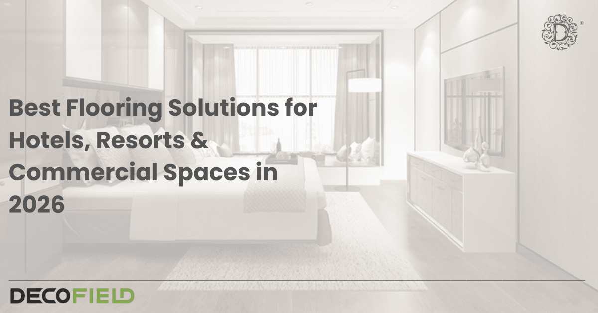 Best Flooring Solutions for Hotels, Resorts & Commercial Spaces in 2026